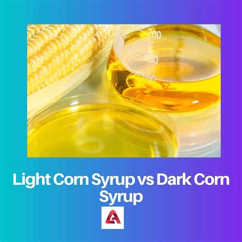 Light vs Dark Corn Syrup: Difference and Comparison