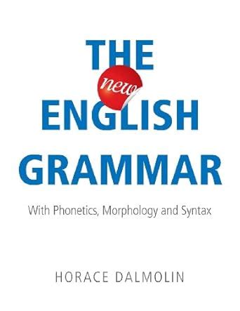 Buy The New English Grammar: With Phonetics, Morphology and Syntax Book ...