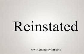 Image result for reinstated