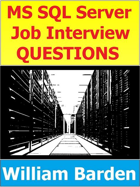 MS SQL, T-SQL, and SQL Server Interview Questions: Hundreds of ...