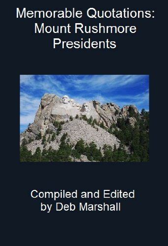 Memorable Quotations: Mount Rushmore Presidents eBook : Marshall, Deb ...