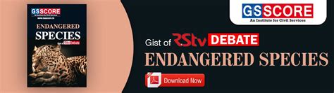 GIST OF RAJYA SABHA TV (RSTV :The Big Picture) : Endangered Species ...