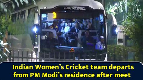 Indian Women’s Cricket team departs from PM Modi’s residence after meet