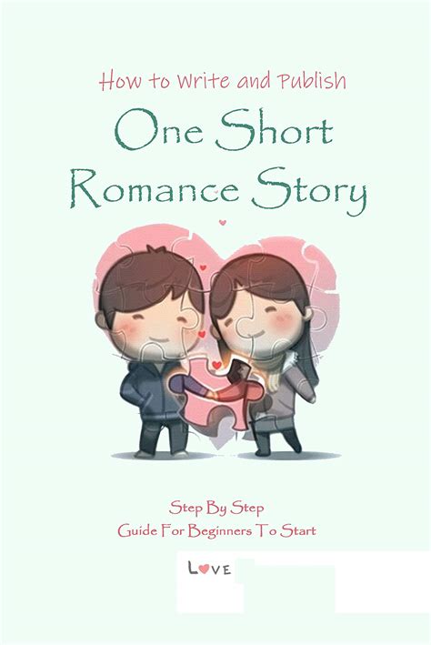 How to Write and Publish One Short Romance Story: Step By Step Guide ...
