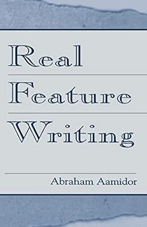 Real Feature Writing (Routledge Communication Series) : Aamidor ...