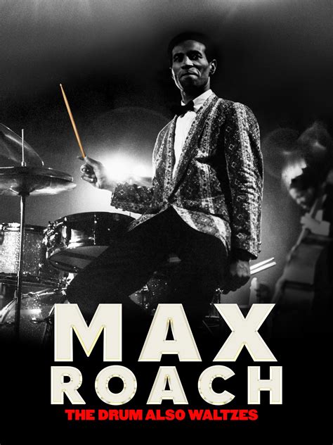 Max Roach: The Drum Also Waltzes | Rotten Tomatoes