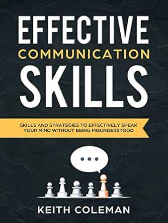 Effective Communication: Skills and Strategies to Effectively Speak ...