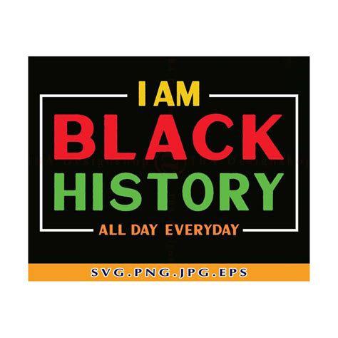 I am Black History All Day Everyday Svg, BLM Shirt svg, Blac | Inspire ...