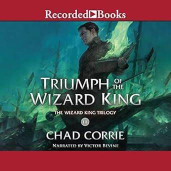 Triumph of the Wizard King: 3 (Wizard King Trilogy, 3) : Corrie, Chad ...