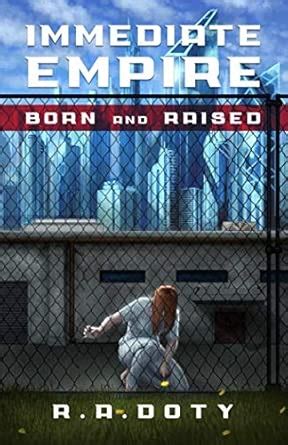 Immediate Empire: Born and Raised : Doty, R.A.: Amazon.in: Books