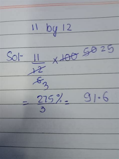 11 by 12 convert into percentage - Brainly.in