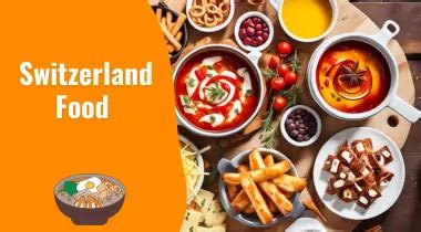 Famous Switzerland Food | Cuisine in Switzerland