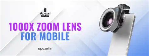 1000x Zoom Lens for Mobile: Buyers Guide
