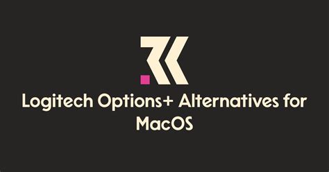 Logitech Options+ Alternatives for MacOS • Robb Knight