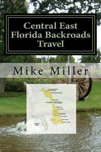 Central East Florida Backroads Travel: Day Trips Off the Beaten Path ...