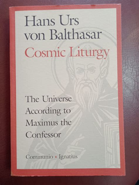 Cosmic Liturgy: The Universe According to Maximus the Confessor by Hans ...