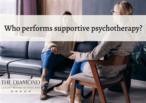 Supportive psychotherapy: definition, techniques, and process - The Diamond Rehab Thailand