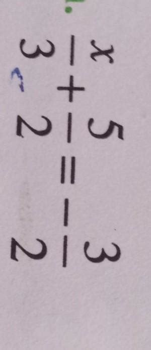 x/3+5/2=-3/2. fIND v ALUe of x .anyone answer this in ten minutes will ...