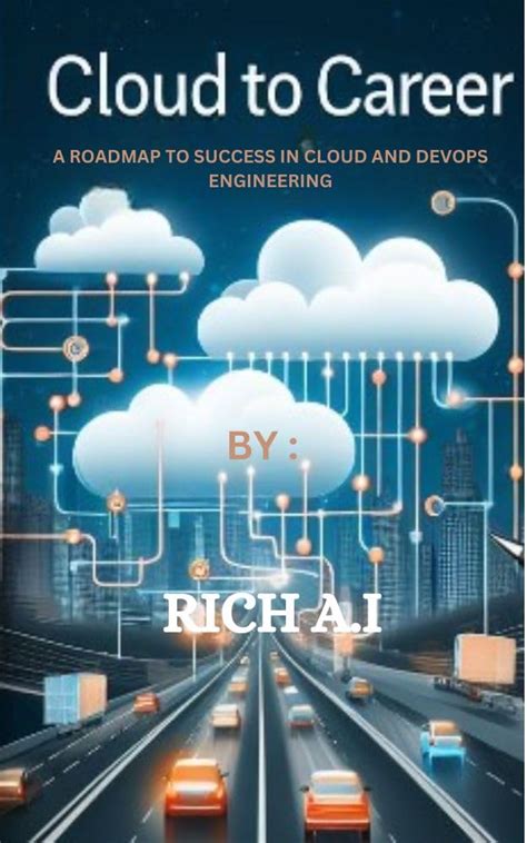 Cloud to Career: A Roadmap to Success in Cloud and DevOps Engineering ...