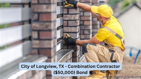Building with Confidence: The City of Longview, TX - Combination Contractor ($50,000) Bond ...