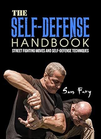 The Self-Defense Handbook: The Best Street Fighting Moves and Self ...