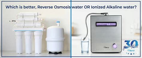 Which is better, Reverse Osmosis water OR Ionized Alkaline water?