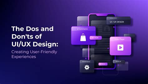 The Dos and Don'ts of UI/UX Design: Creating User-Friendly Experiences ...