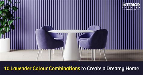 Discover 10 Colour Combination that goes With Lavender