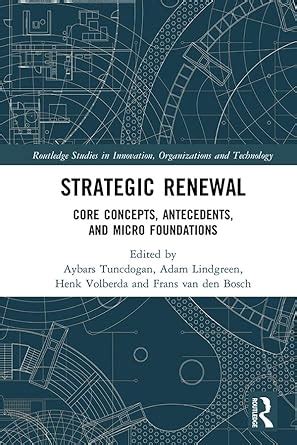 Strategic Renewal: Core Concepts, Antecedents, and Micro Foundations ...
