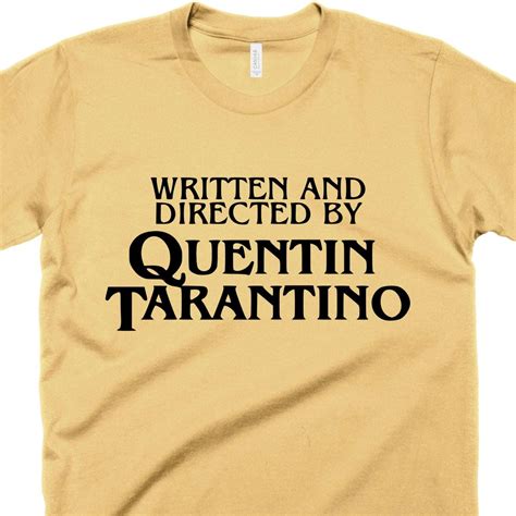 Written and Directed by Quentin Tarantino T-Shirt | Funny Movie Shirts - Last Earth Clothing