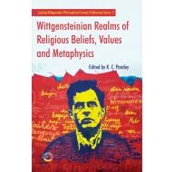 Wittgensteinian realms of religious beliefs, values and metaphysics ...