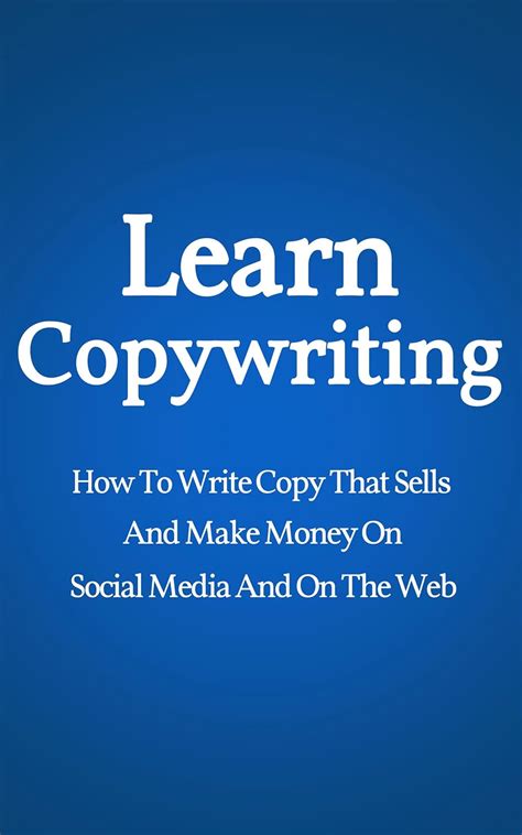 Learn Copywriting: How To Write Copy That Sells And Make Money On ...