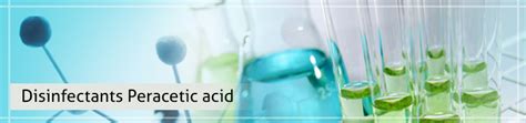 Peracetic Acid As A Disinfectant - Manufacturer, Supplier in India