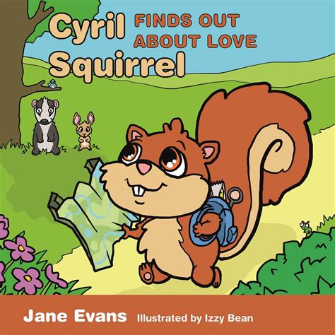 CYRIL SQUIRREL FINDS OUT ABOUT LOVE: Helping Children to Understand ...