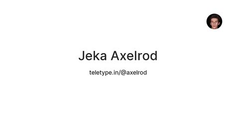 Jeka Axelrod — Teletype