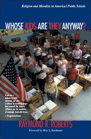Buy Whose Kids Are They Anyway?: Religion and Morality in America's ...