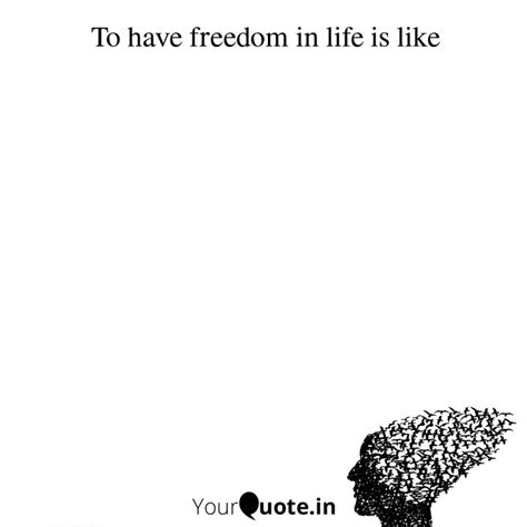 To have freedom in life i... | Quotes & Writings by YourQuote Baba ...