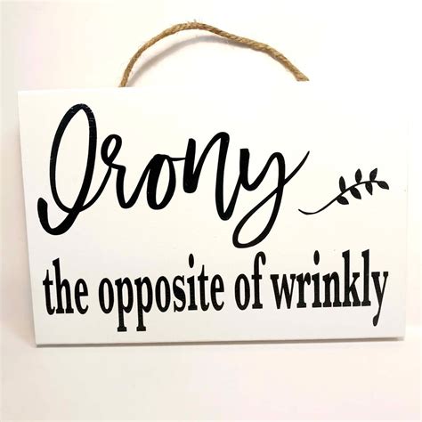 Irony the Opposite of Wrinkly Sign Laundry Room Wood Hang Over - Etsy