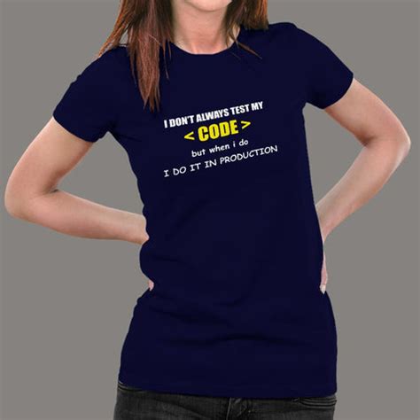 I Don't Always Test My Code Funny Programmer Quotes T-Shirt For Women ...