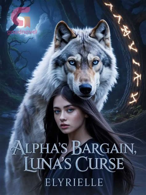 Turn! Run! - Alpha's Bargain, Luna's curse - GoodNovel