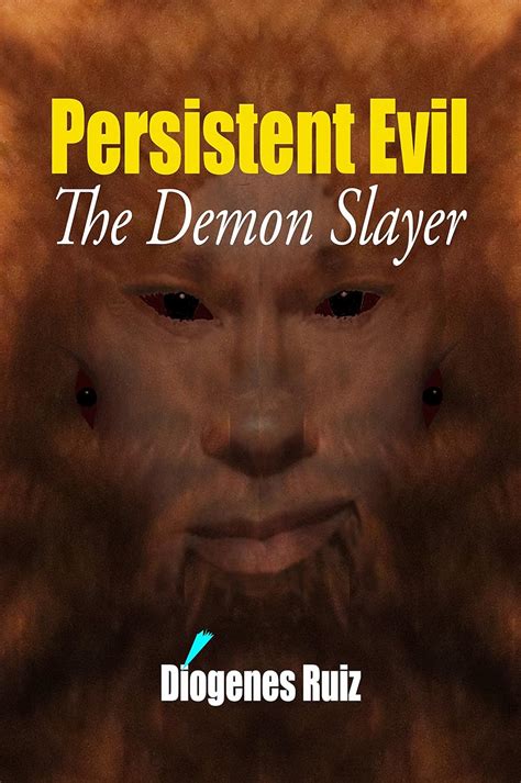 Persistent Evil: The Demon Slayer (Praying Mantis Series Book 2) eBook ...