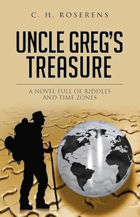Uncle Greg's Treasure: A novel full of riddles and time zones ...