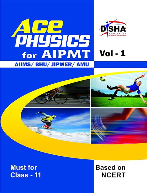 Ace Physics Vol 1 for Class 11, AIPMT/ AIIMS/ BHU/ JIPMER/ AMU Medical ...