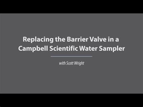 Barrier Valve Replacement on Campbell Scientific Water Samplers