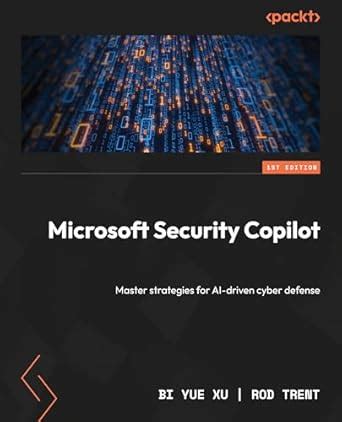Buy Microsoft Security Copilot: Master strategies for AI-driven cyber ...