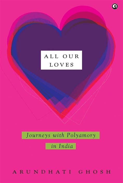 Arundhati Ghosh: “No love is easy — you just choose your kind of ...