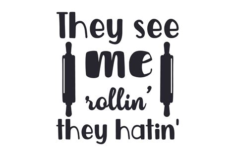 They See Me Rollin' , They Hatin' SVG Cut file by Creative Fabrica ...