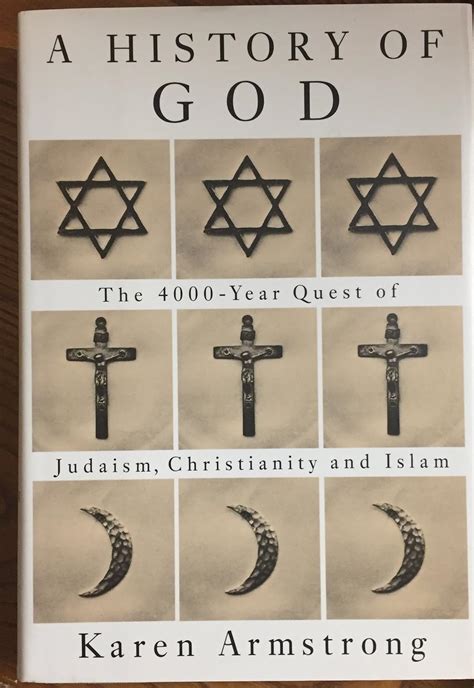 History Of God: The 4000-Year Quest of Judaism, Christianity, and Islam ...