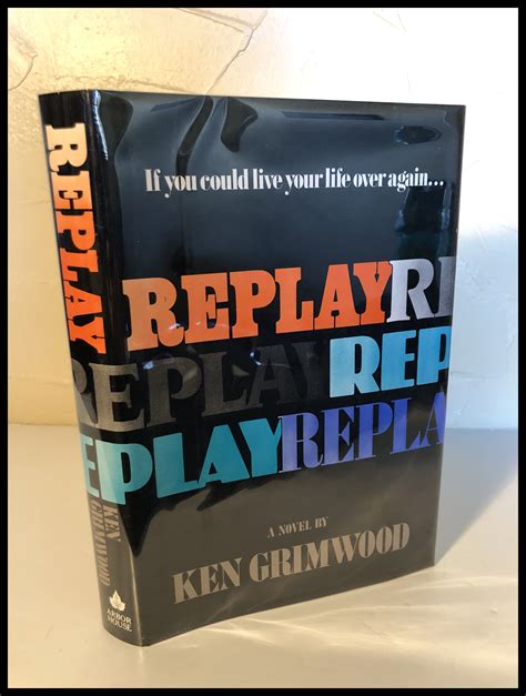 Replay - SIGNED by Grimwood, Ken | Hardcover | 1986 | Arbor House Pub ...