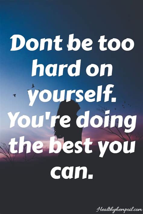 don t be hard on yourself quotes